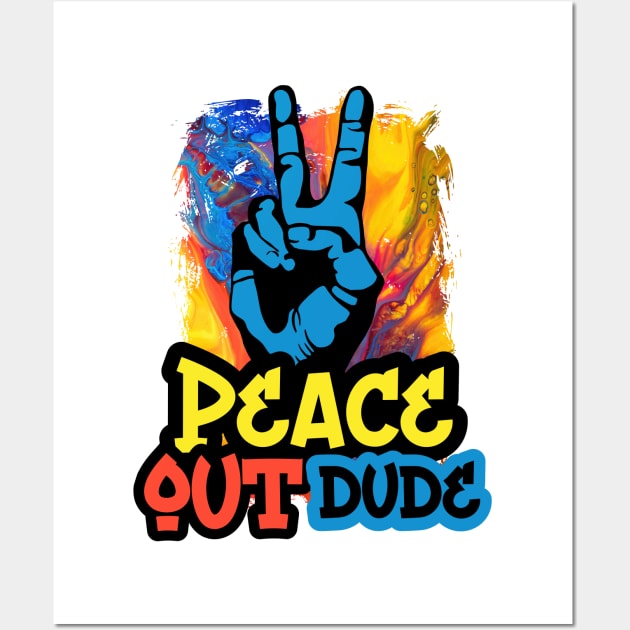 Peace out dude Wall Art by Mayathebeezzz